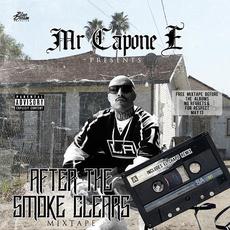 After The Smoke Clears mp3 Album by Mr. Capone-E