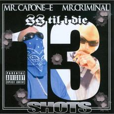 SS Til I Die: 13 Shots mp3 Album by Mr. Capone-E