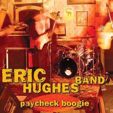 Paycheck Boogie mp3 Album by Eric Hughes Band