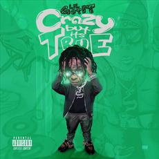 Crazy But It's True mp3 Album by Lil Gotit