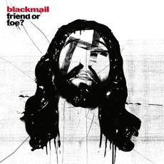 Friend or Foe? mp3 Album by blackmail