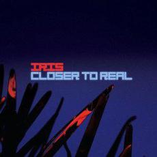 Closer to Real mp3 Single by Iris (USA)