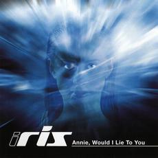 Annie, Would I Lie to You mp3 Single by Iris (USA)