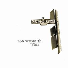Grand Opera Lane mp3 Album by Ron Sexsmith & The Uncool