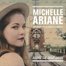Bridge The Great Divide mp3 Album by Michelle Ariane