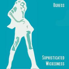 Sophisticated Wickedness mp3 Album by Ugress