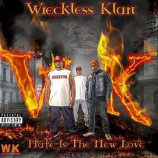 Hate Is The New Love mp3 Album by Wreckless Klan