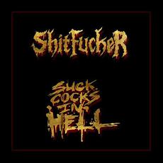 Suck Cocks in Hell mp3 Album by Shitfucker