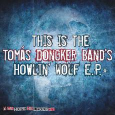Howlin' Wolf EP mp3 Album by Tomás Doncker Band