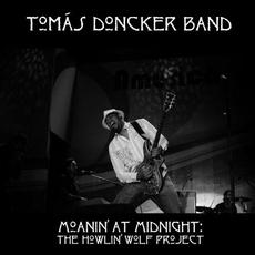 Moanin' at Midnight: The Howlin' Wolf Project mp3 Album by Tomás Doncker Band