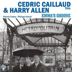 Emma's Groove mp3 Album by Cédric Caillaud Trio & Harry Allen