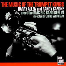 The Music of the Trumpet Kings mp3 Album by Harry Allen And Randy Sandke