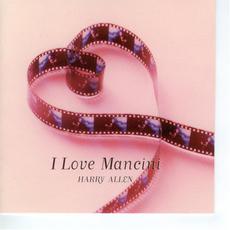 I Love Mancini mp3 Album by Harry Allen