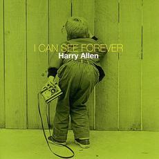 I Can See Forever mp3 Album by Harry Allen
