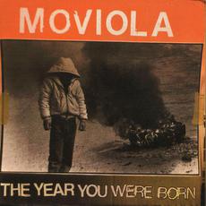 The Year You Were Born mp3 Album by Moviola