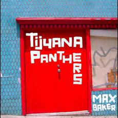 Max Baker (Re-Issue) mp3 Album by Tijuana Panthers