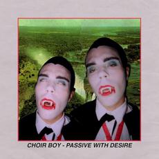 Passive with Desire mp3 Album by Choir Boy