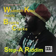 Step-A Riddim: Warrior King meets Bionic Clarke mp3 Compilation by Various Artists
