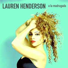 A La Madrugada mp3 Album by Lauren Henderson
