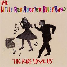 The Kids Love Us mp3 Album by The Little Red Rooster Blues Band