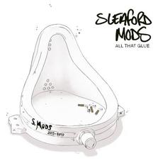 All That Glue mp3 Artist Compilation by Sleaford Mods