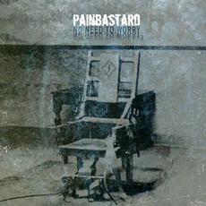 No Need to Worry mp3 Album by Painbastard
