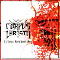 In League With Black Metal mp3 Album by Corpus Christii