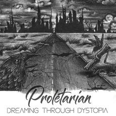 Dreaming Through Dystopia mp3 Album by Proletarian