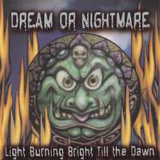 Light Burning Bright Till the Dawn mp3 Album by Dream or Nightmare