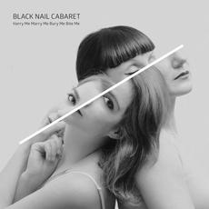 Harry Me Marry Me Bury Me Bite Me mp3 Album by Black Nail Cabaret