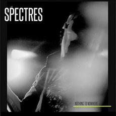 Nothing to Nowhere mp3 Album by Spectres (2)