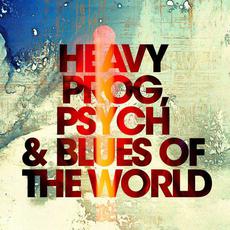 Heavy Prog, Psych & Blues of the World mp3 Compilation by Various Artists