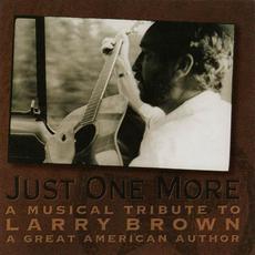 Just One More: A Musical Tribute to Larry Brown mp3 Compilation by Various Artists