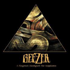 A Flagrant Disregard For Happiness mp3 Album by Geezer
