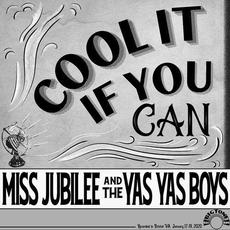 Cool It If You Can mp3 Album by Miss Jubilee and the Yas Yas Boys