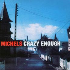 Crazy Enough (Remastered) mp3 Album by Michels