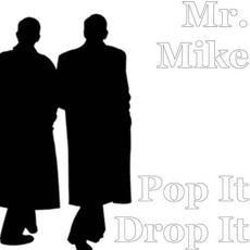 Pop It, Drop It mp3 Single by Mr. Mike