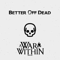 Better off Dead mp3 Single by A War Within