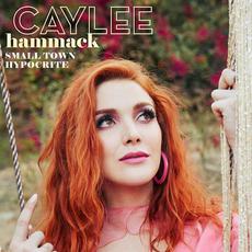 Small Town Hypocrite mp3 Single by Caylee Hammack