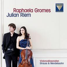 Strauss & Mendelssohn: Cello Sonatas mp3 Album by Raphaela Gromes & Julian Riem