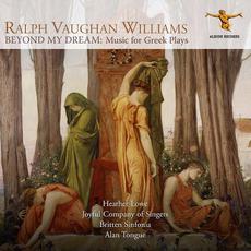 Vaughan Williams: Beyond My Dream – Music for Greek Plays mp3 Album by Heather Lowe