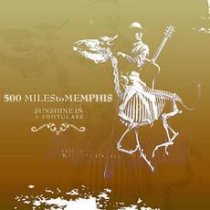 Sunshine in a Shot Glass mp3 Album by 500 Miles To Memphis
