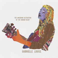 The Unending Alteration of the Human Heart mp3 Album by Gabrielle Louise