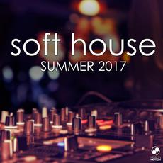 Soft House Summer 2017 mp3 Compilation by Various Artists