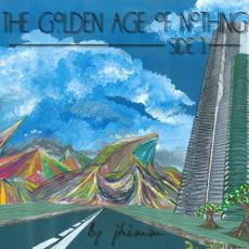 The Golden Age of Nothing: Side 1 mp3 Album by Jhimm