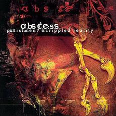 Punishment & Crippled Reality (Remastered) mp3 Album by Abscess (2)