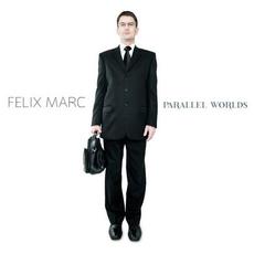 Parallel Worlds mp3 Album by Felix Marc