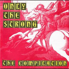 Only The Strong: The Compilation mp3 Compilation by Various Artists