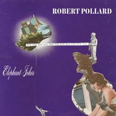 Elephant Jokes mp3 Album by Robert Pollard