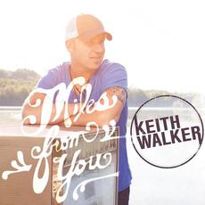 Miles from You mp3 Album by Keith Walker